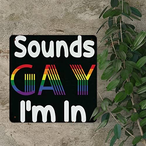 Úgy hangzik, Meleg vagyok a Szivárvány Fém Tábla Equalityity LGBTQ Meleg Büszkeség Leszbikus Fém Tábla Szivárvány Fém Tábla